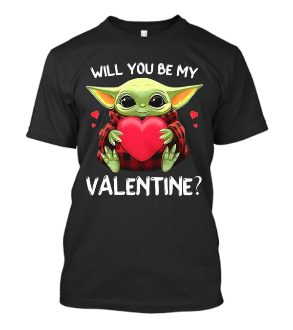 Will You Be My Valentine Baby Yoda Holding Red Heart With Hearts T-Shirt