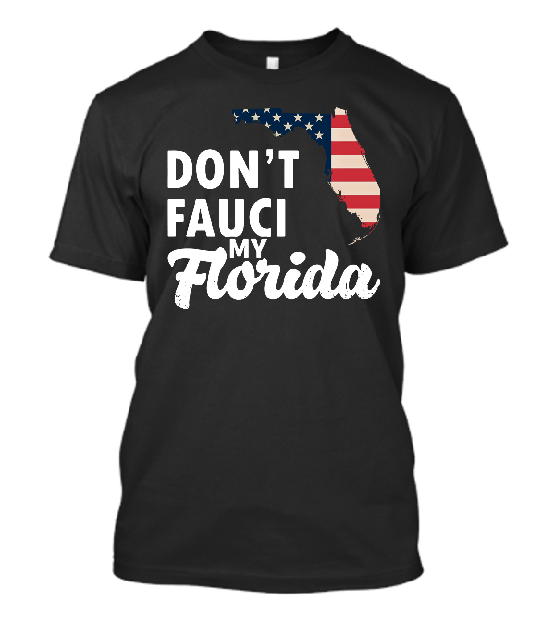 Don't Fauci My Florida Map With USA Flag T-Shirt