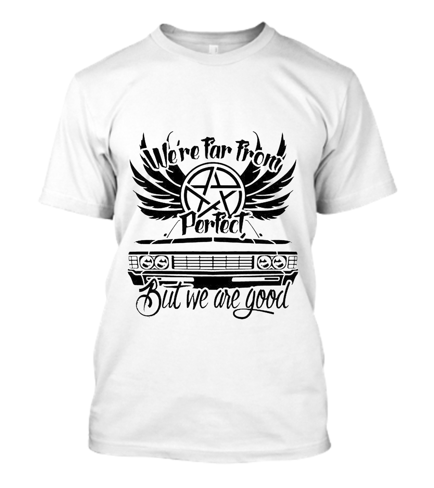 SPN We're Far From Perfect But We Are Good With Car And Wings T-Shirt