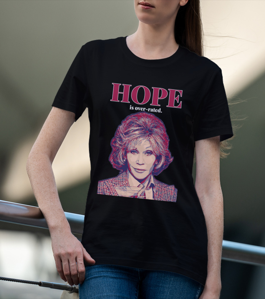 HOPE Is Over-rated T-Shirt