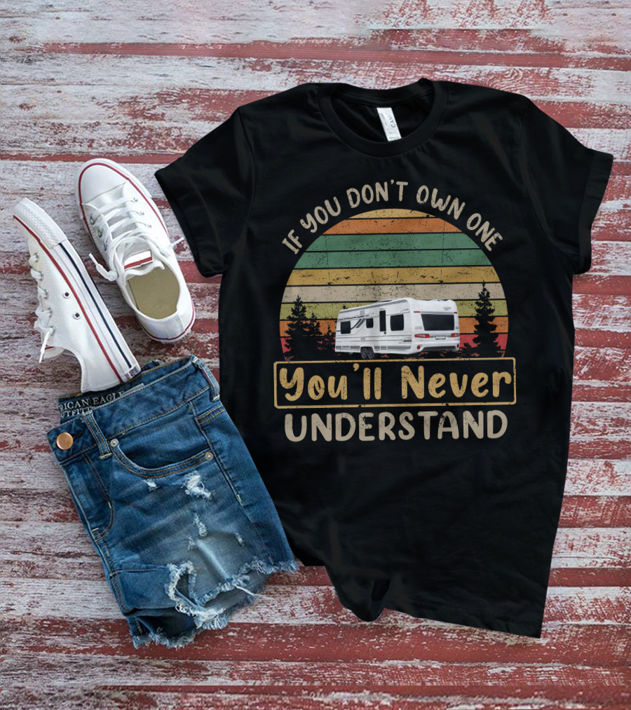 Fendt Caravan If You Don't Own One You'll Never Understand Vintage Stripes And Forest T-Shirt
