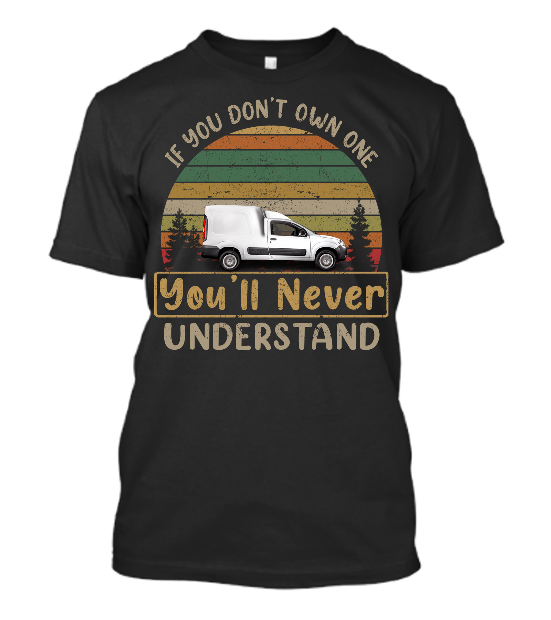 RAM ProMaster Rapid If You Don't Own One You'll Never Understand T-Shirt