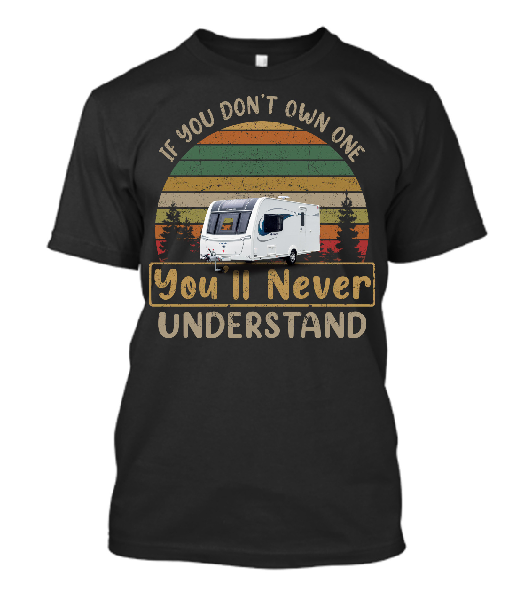 If You Don't Own One You'll Never Understand Capiro 520 Compass Caravan T-Shirt
