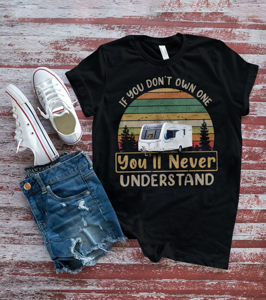 If You Don't Own One You'll Never Understand Capiro 520 Compass Caravan T-Shirt