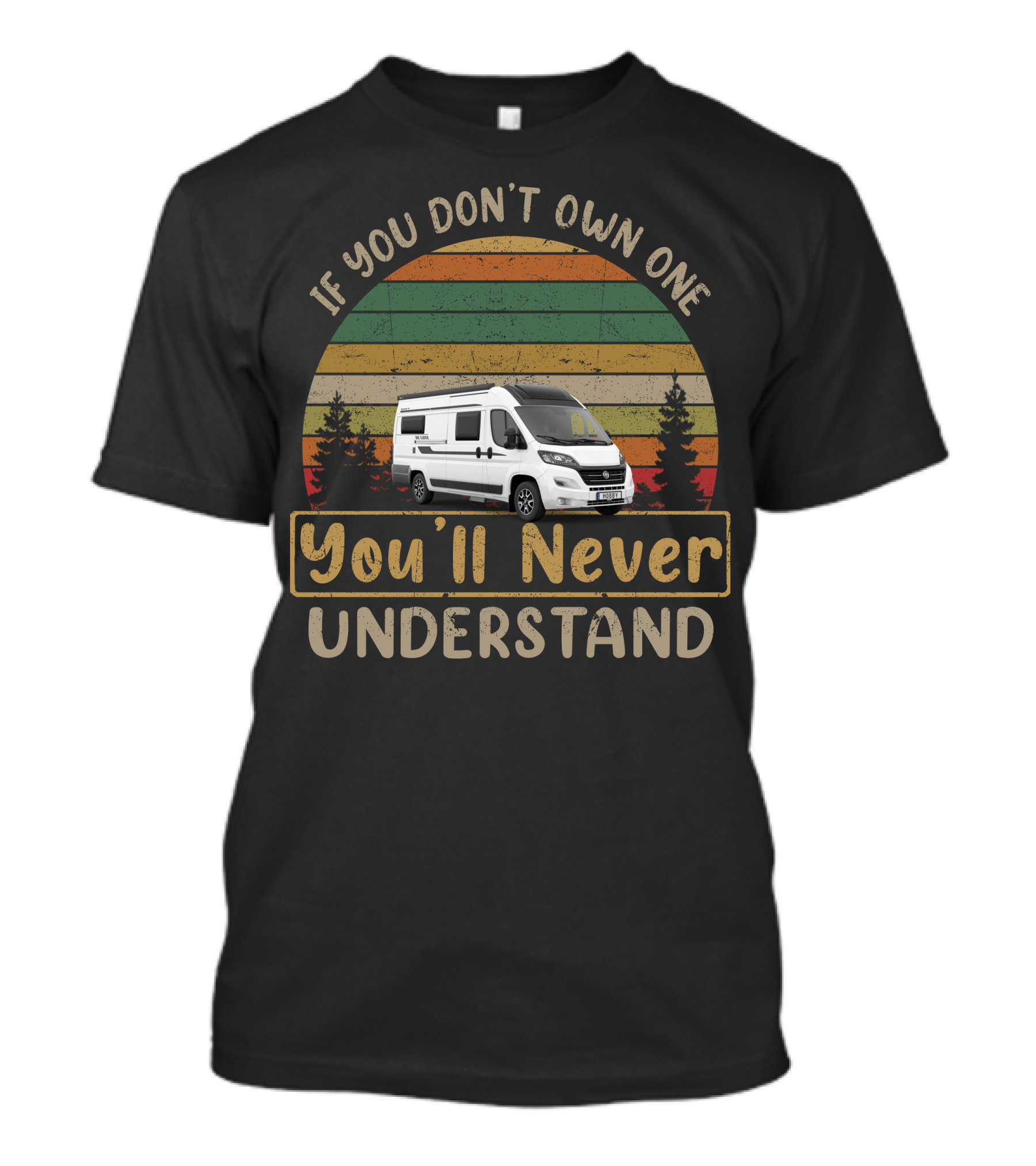 If You Don't Own One You'll Never Understand Hobby Vantana De Luxe Camper Van Retro Sunset T-Shirt