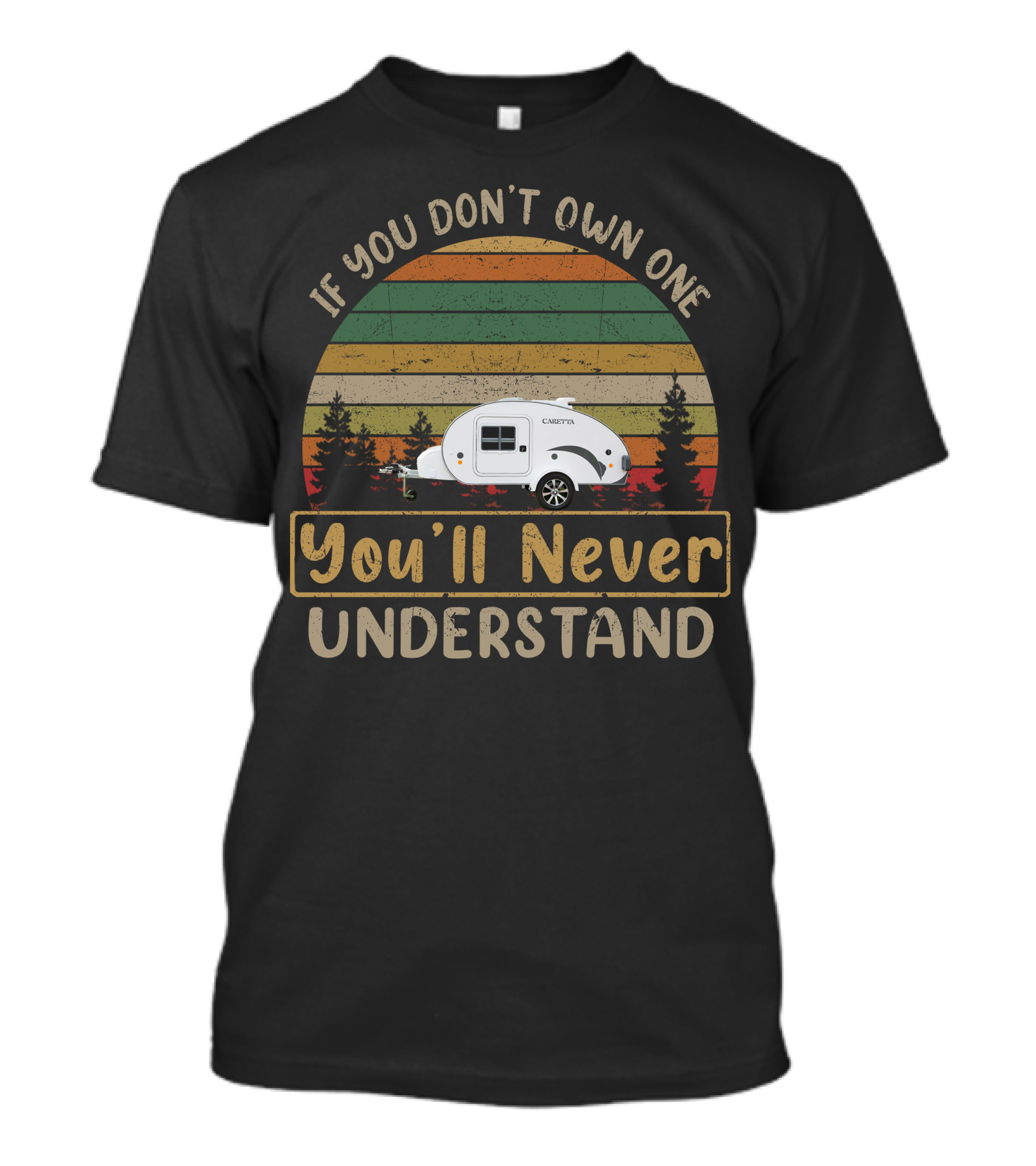 Caretta Caravan If You Don't Own One You'll Never Understand T-Shirt