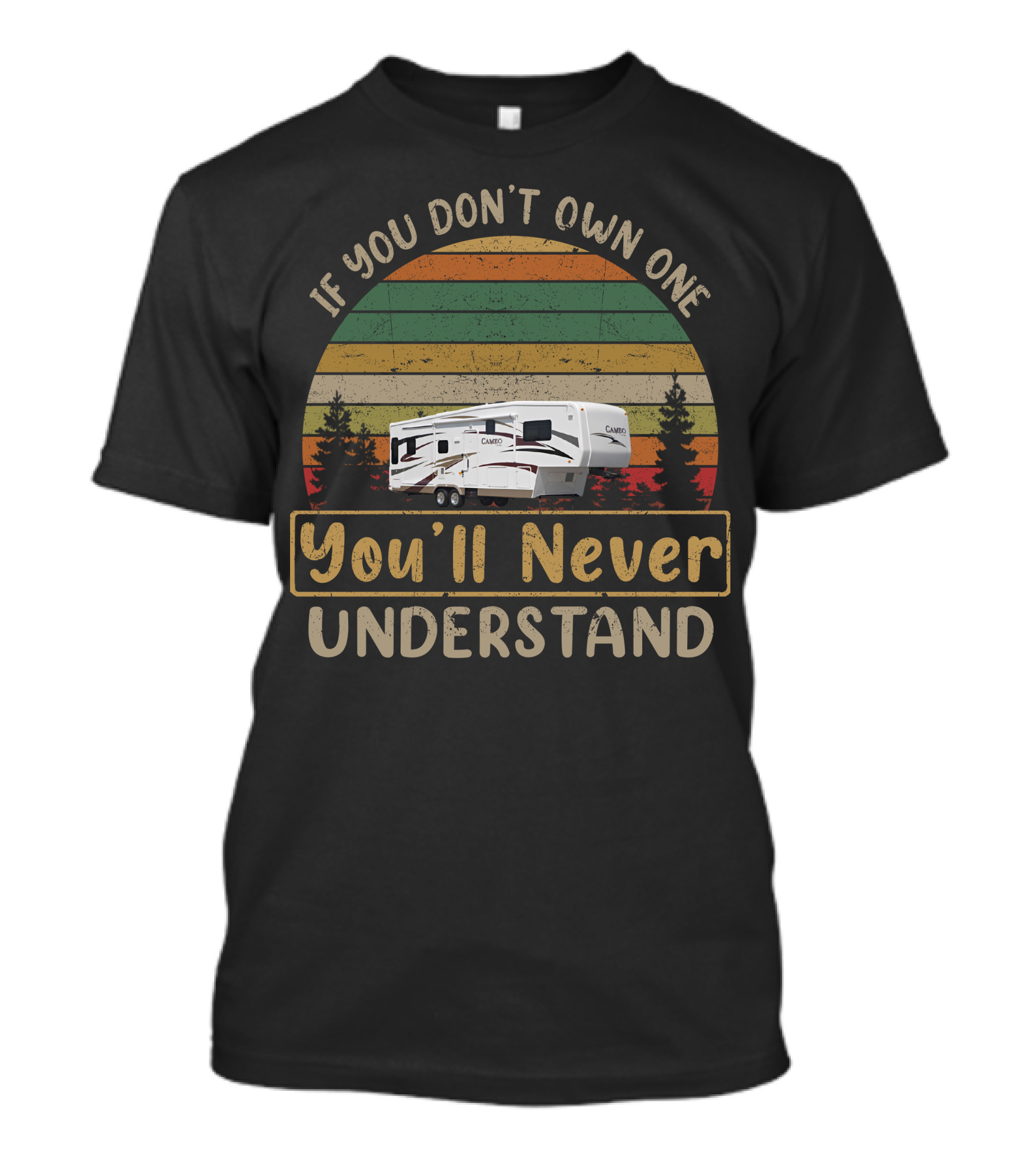 If You Don't Own One You'll Never Understand Carriage RV T-Shirt