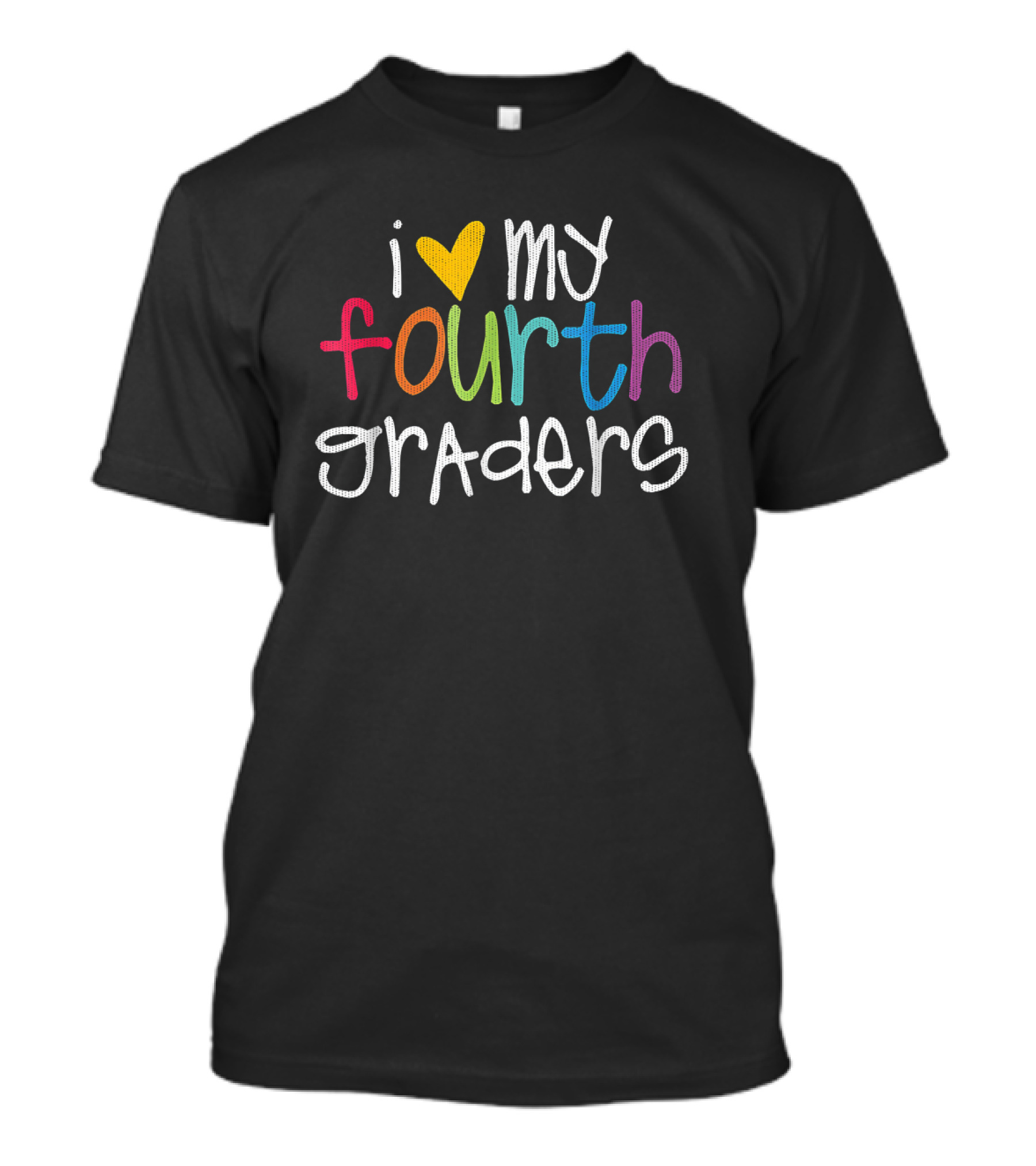I Love My Fourth Graders Colorful Heart T-Shirt