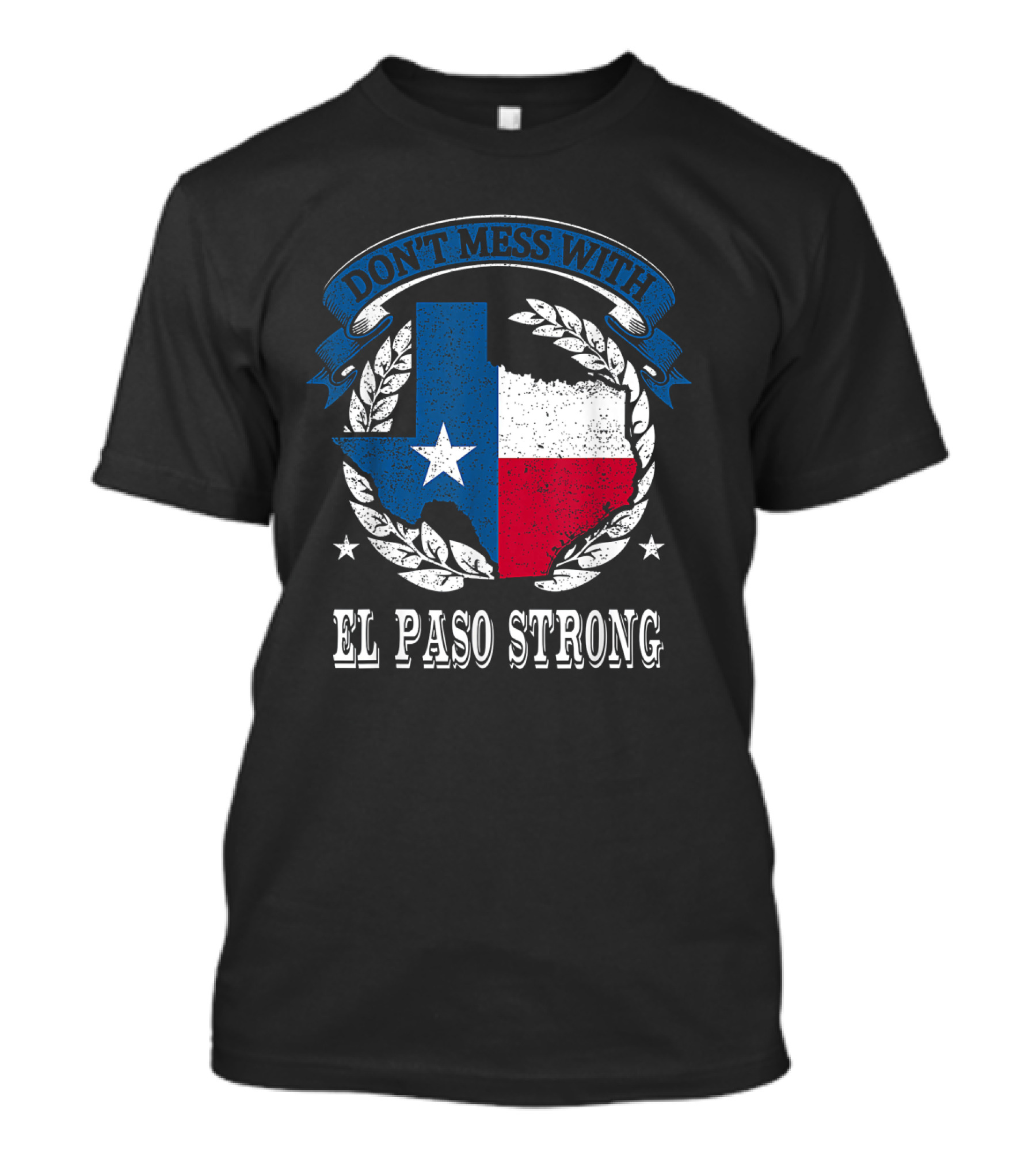 Don't Mess With El Paso Strong Texas Flag State Pride Unity T-Shirt
