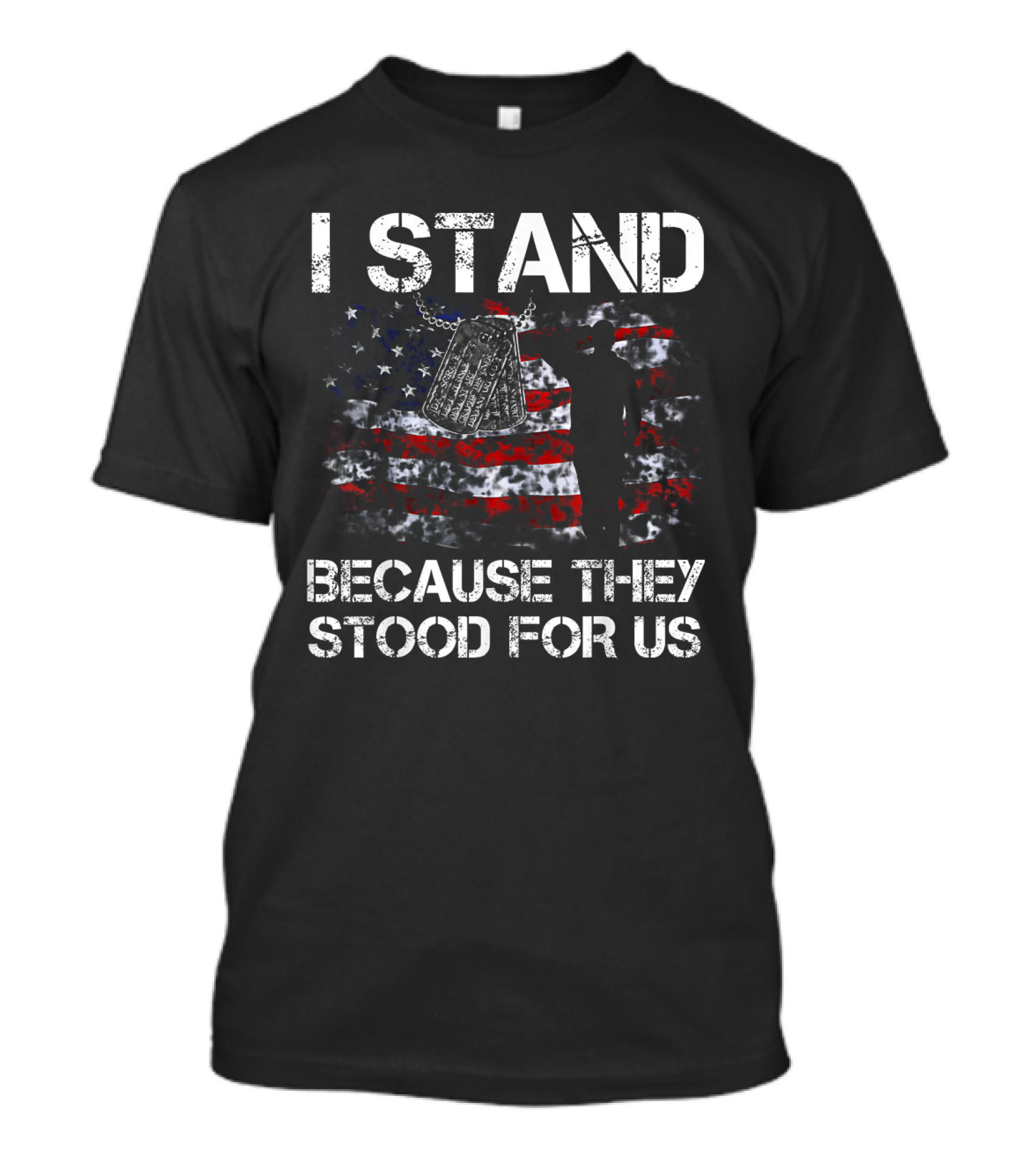 I Stand Because They Stood For Us American Flag And Dog Tags T-Shirt