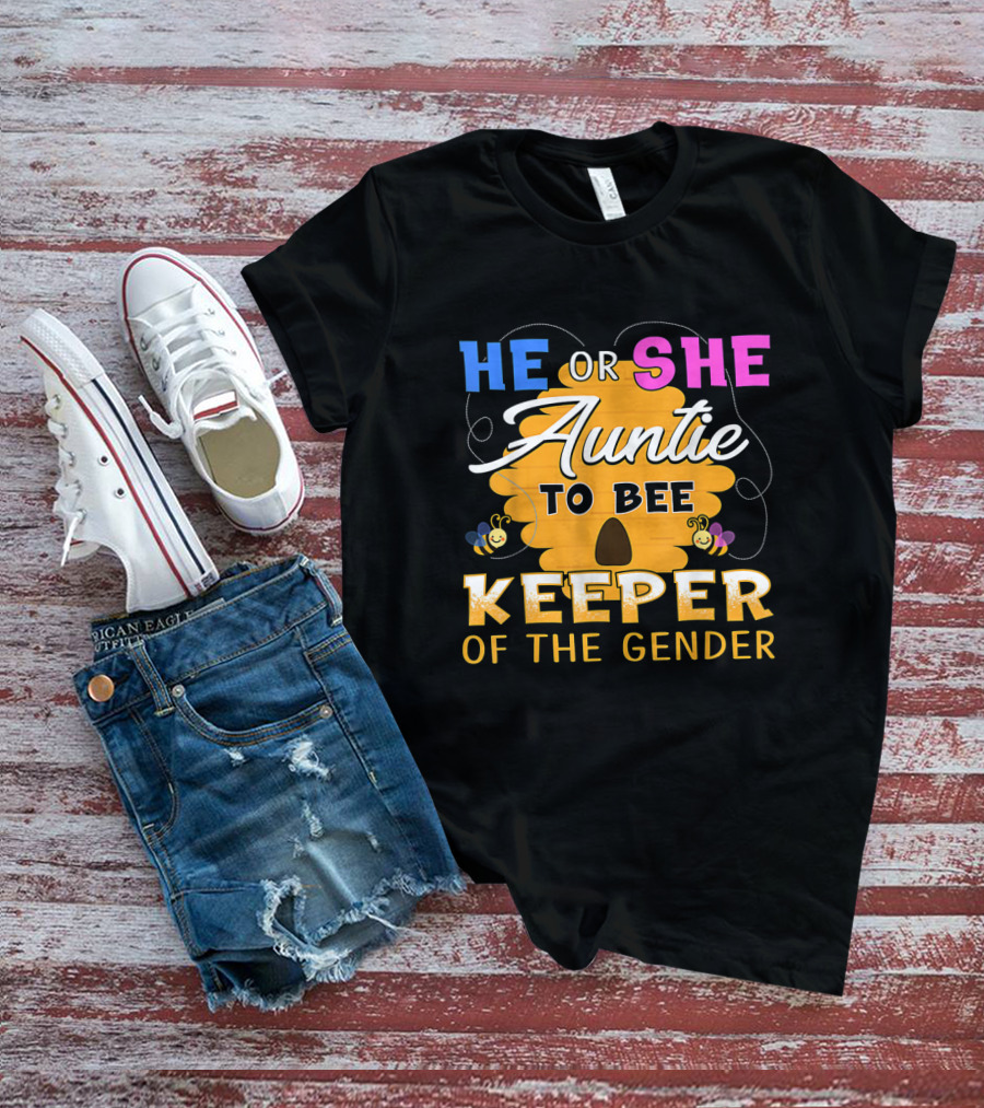 He Or She Auntie To Bee Keeper Of The Gender Party Reveal Announcement T-Shirt