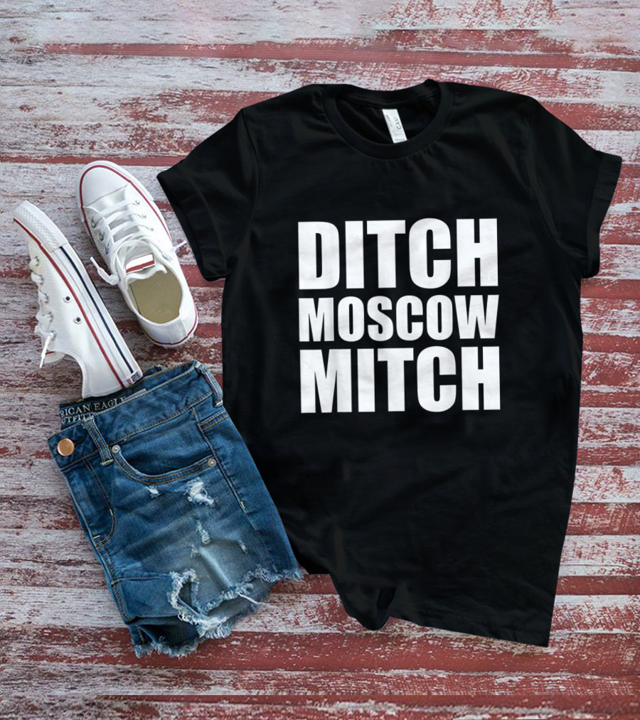 Ditch Moscow Mitch McConnell Democrat Liberal Political T-Shirt