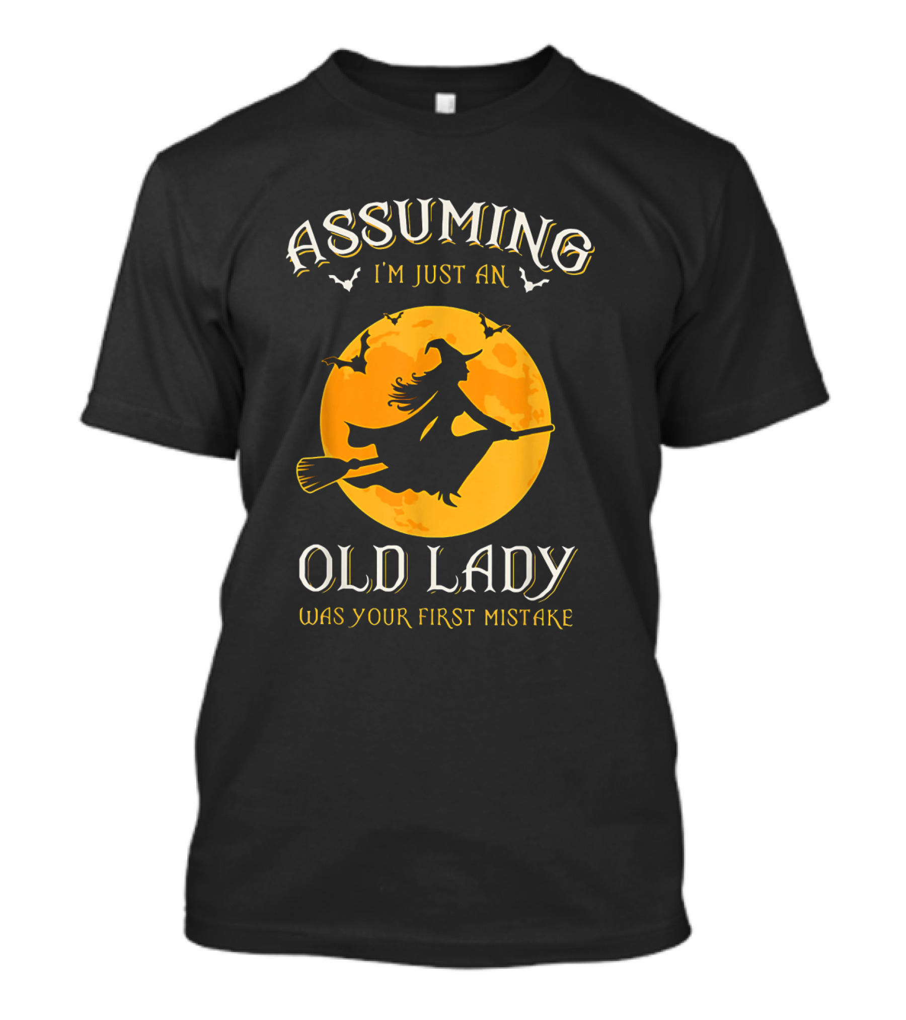 Assuming I'm Just An Old Lady Was Your First Mistake Witch Silhouette Flying On Broomstick Against Full Moon With Bats T-Shirt