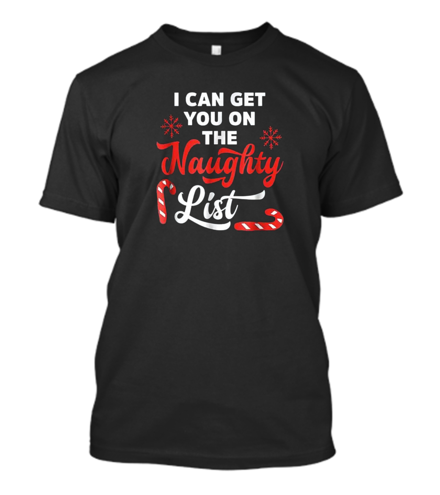 I Can Get You On The Naughty List Candy Cane Snowflake Christmas T-Shirt