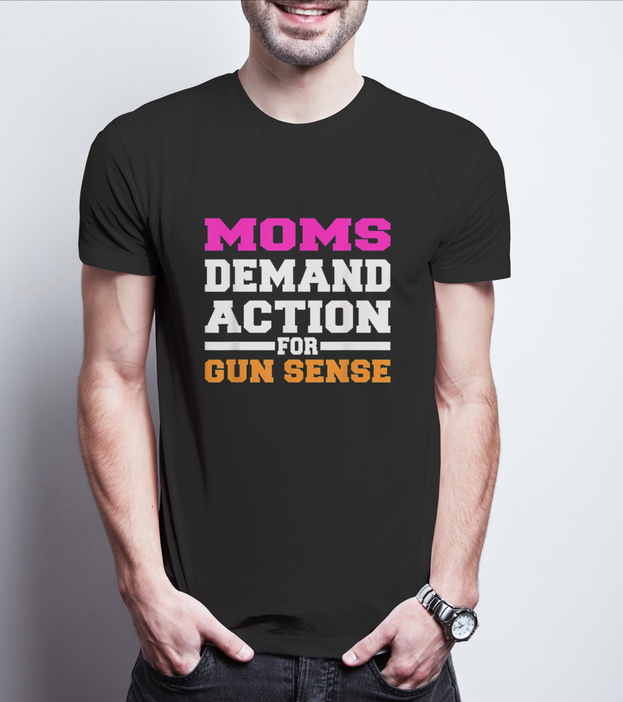 Moms Demand Action For Gun Sense In America Movement Against Gun Violence T-Shirt