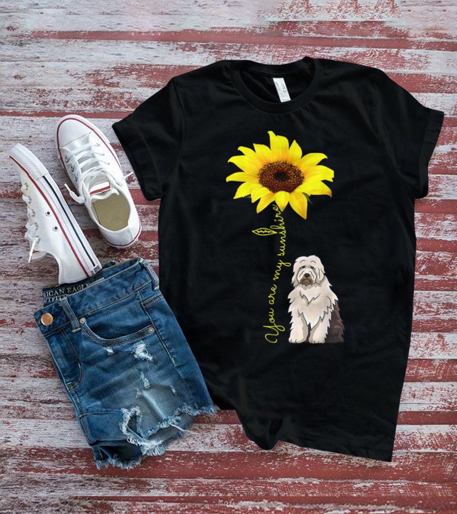 You Are My Sunshine Sunflower With Old English Sheepdog Mom T-Shirt