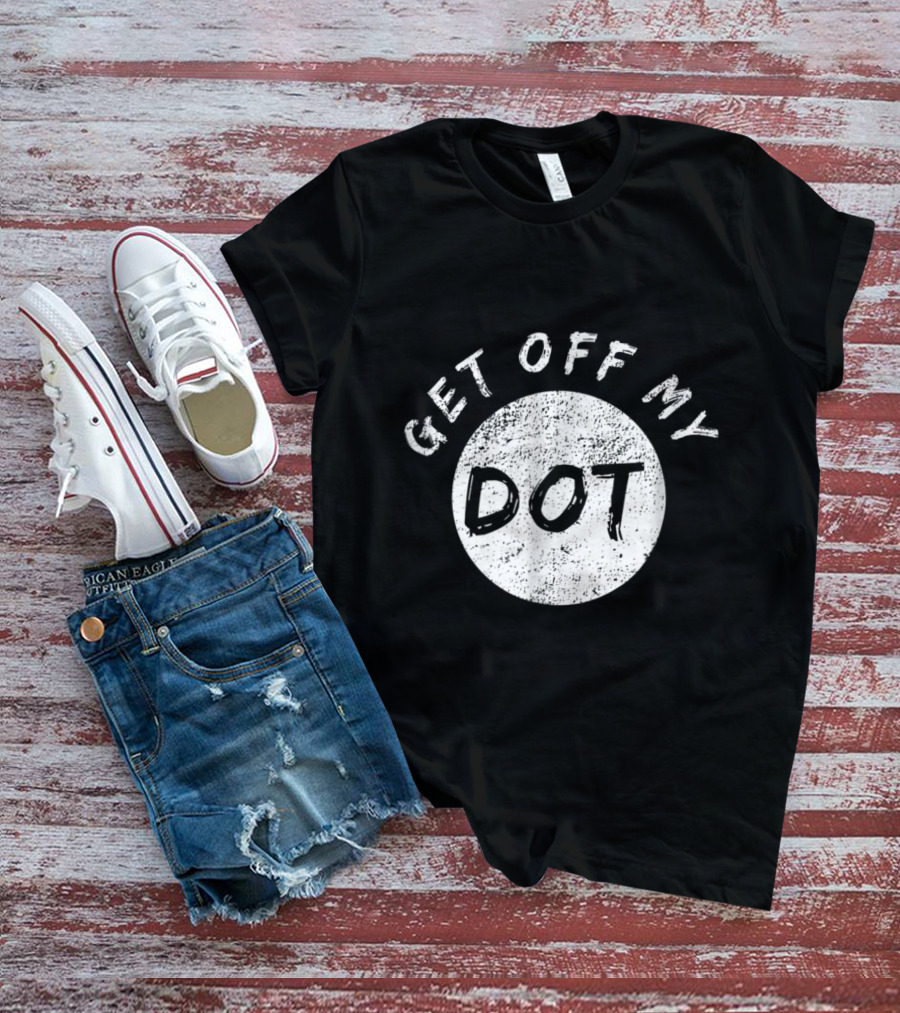 Get Off My Dot Vintage Marching Band Dot T-Shirt