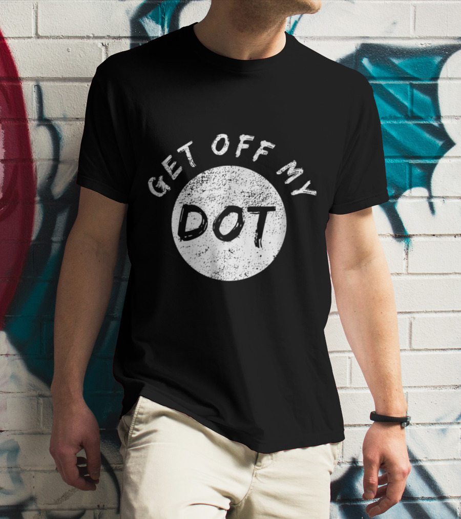 Get Off My Dot Vintage Marching Band Dot T-Shirt