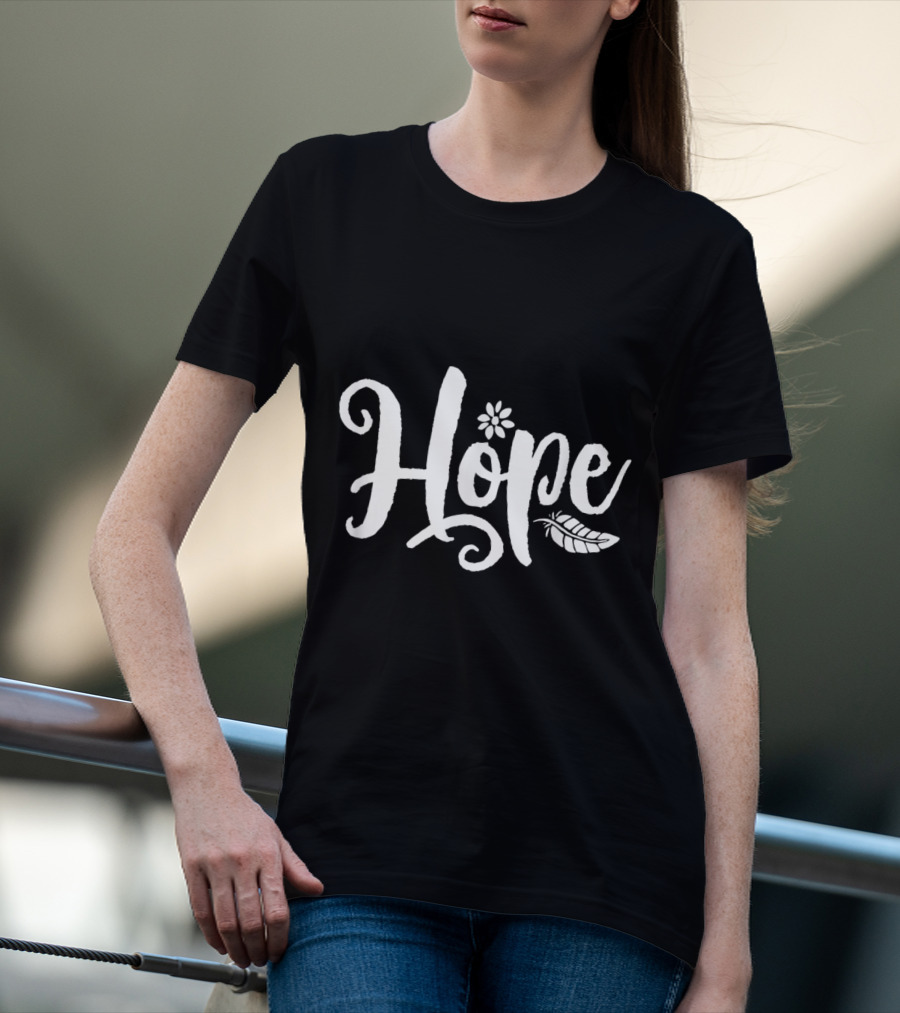 Hope Cursive Calligraphy With Flower And Feather Elements T-Shirt