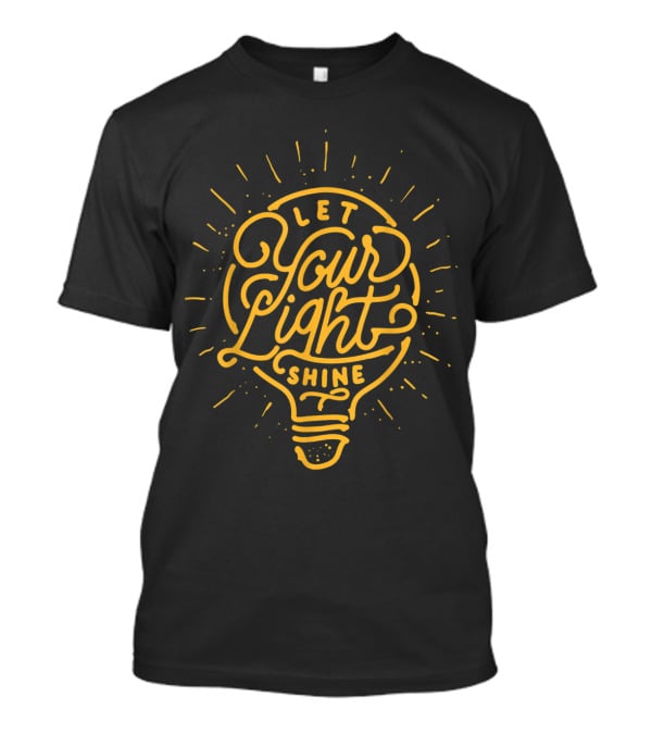 Let Your Light Shine Light Bulb Radiating Brightness T-Shirt