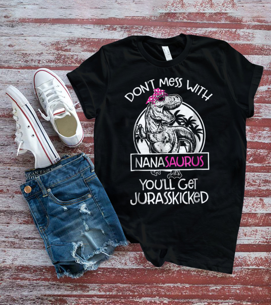 Don't Mess With Nanasaurus You'll Get Jurasskicked Dinosaur With Pink Bandana T-Shirt