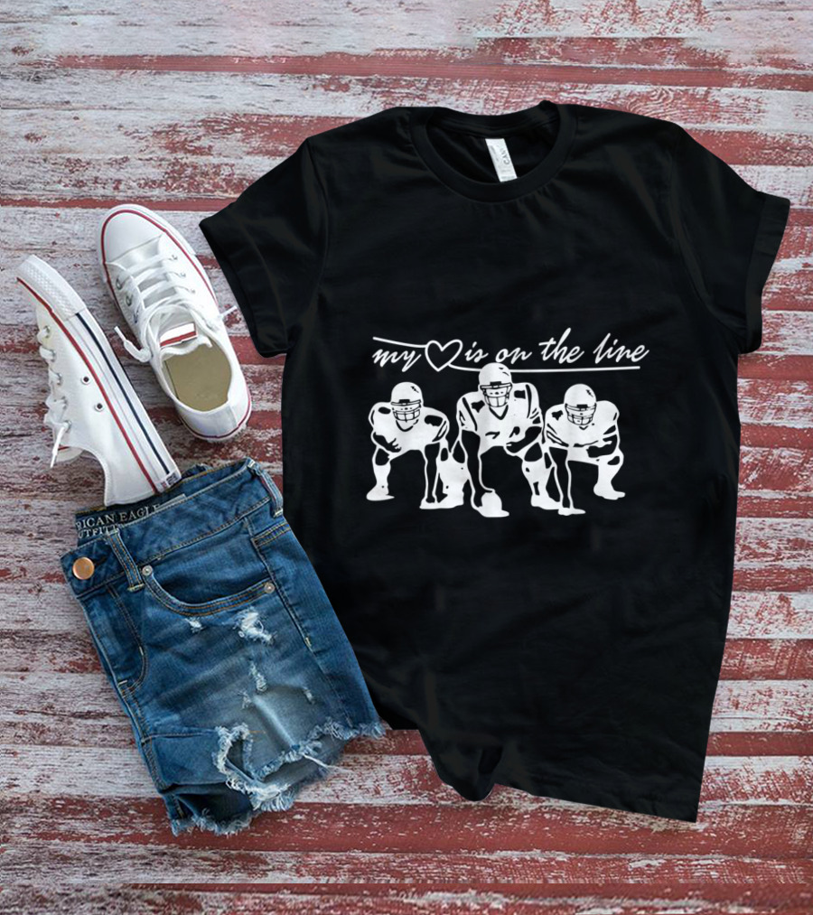 My Heart Is On The Line Football Offensive Lineman T-Shirt