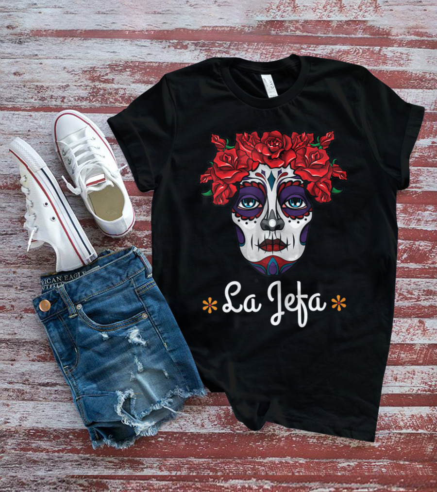 La Jefa Dia De Los Muertos Calavera Face With Red Roses T-Shirt