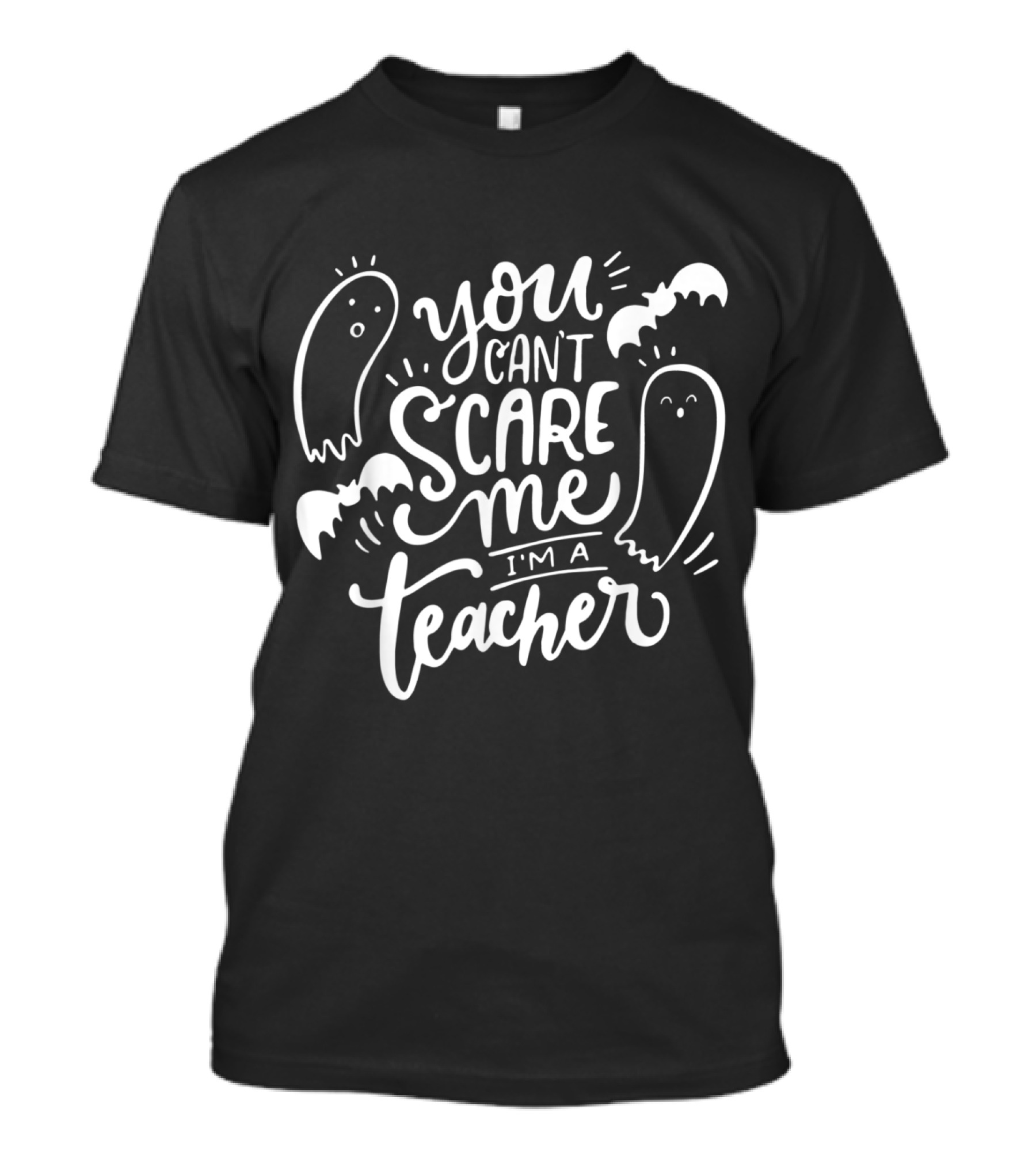 You Can't Scare Me I'm A Teacher With Ghosts And Bats T-Shirt