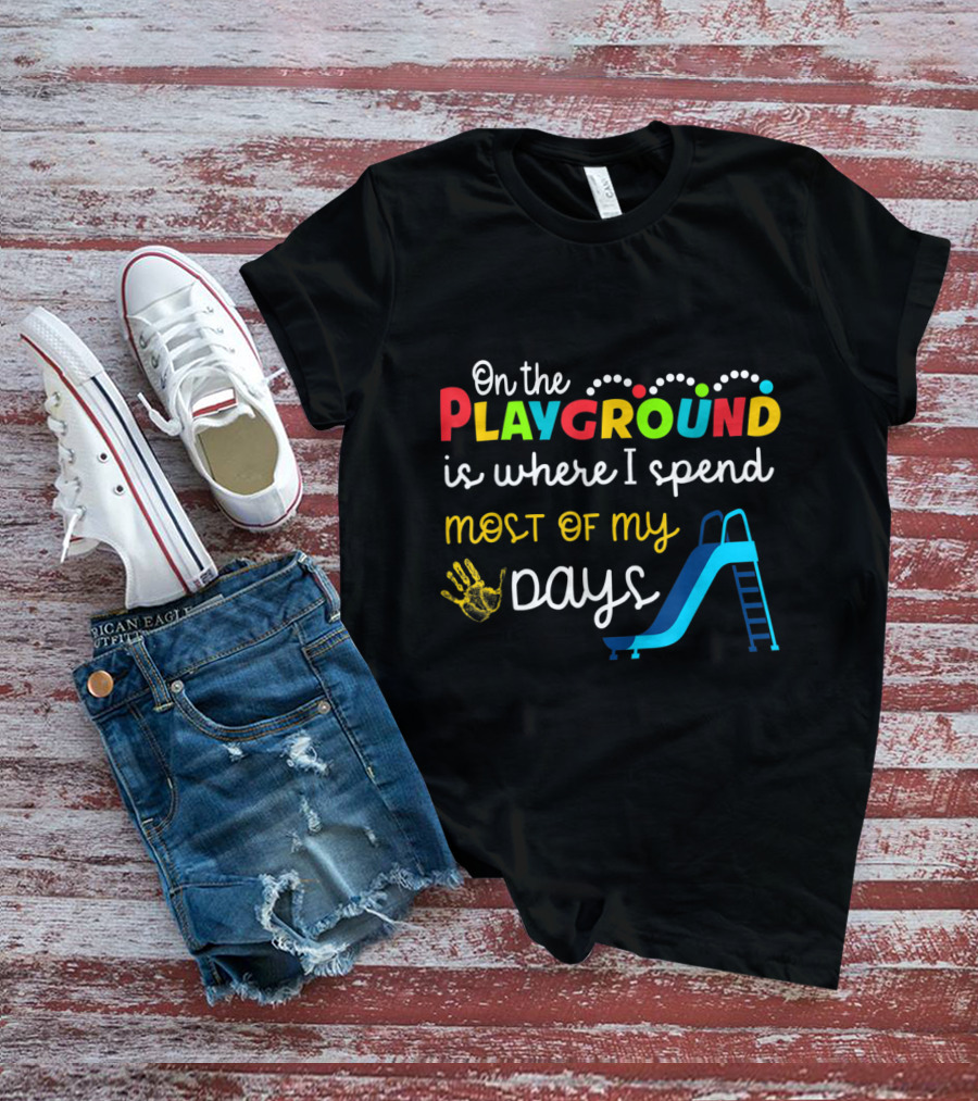 On The Playground Is Where I Spend Most Of My Days Slide Handprint T-Shirt