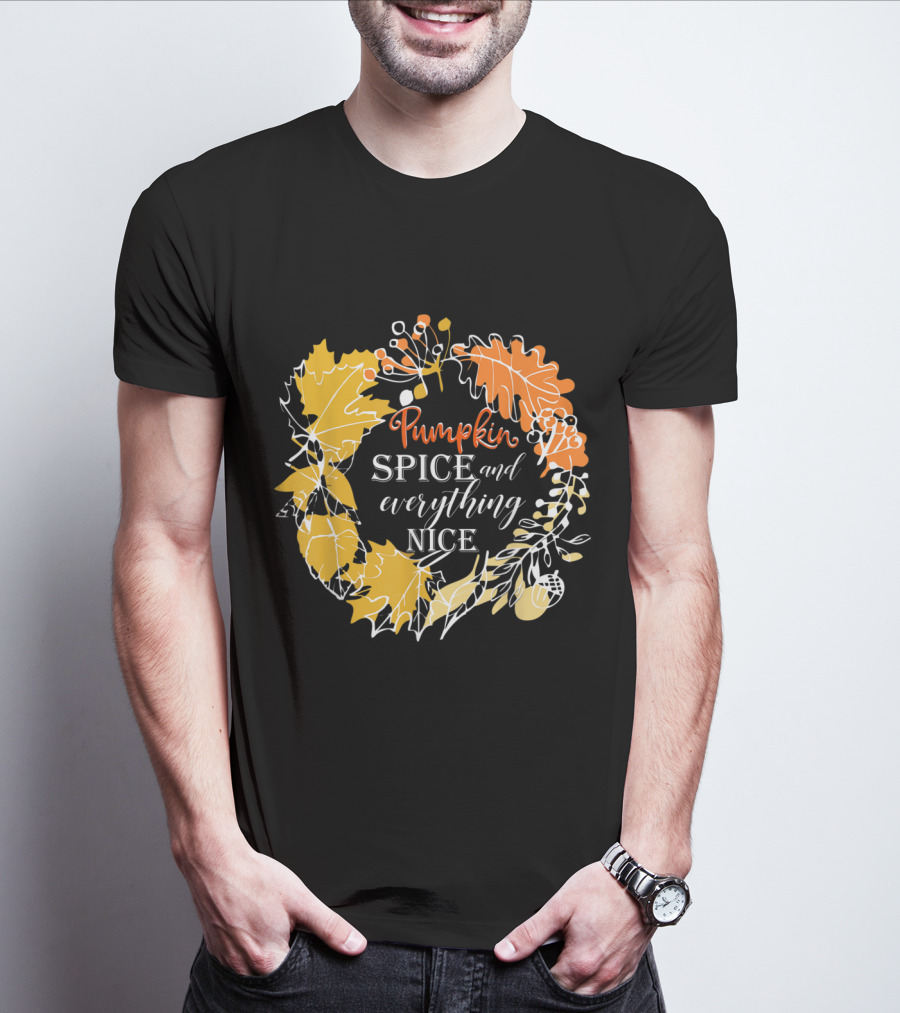 Pumpkin Spice And Everything Nice Fall Leaves Wreath T-Shirt