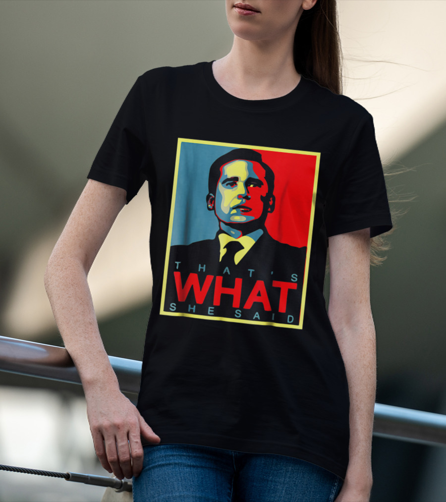 That's What She Said Obama Hope T-Shirt