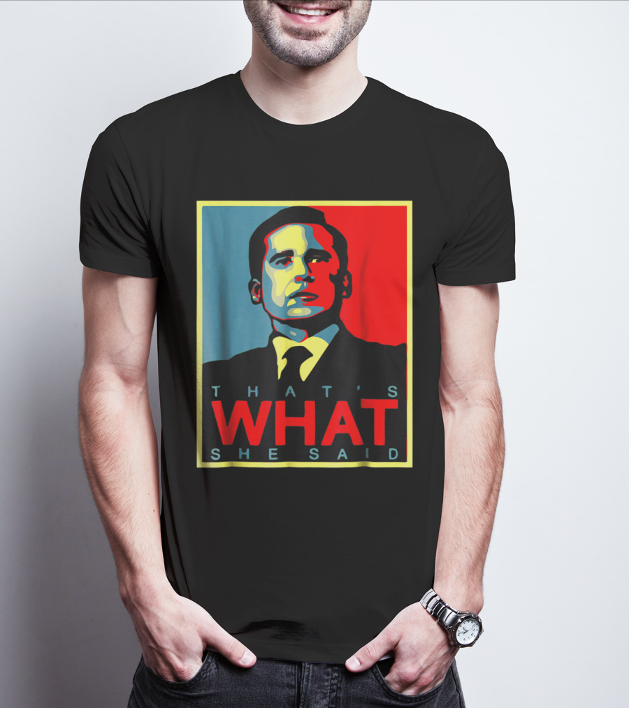 That's What She Said Obama Hope T-Shirt