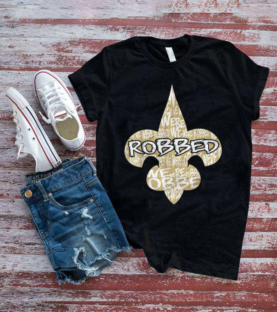 Robbed Nola Saints We Were New Orleans Football T-Shirt