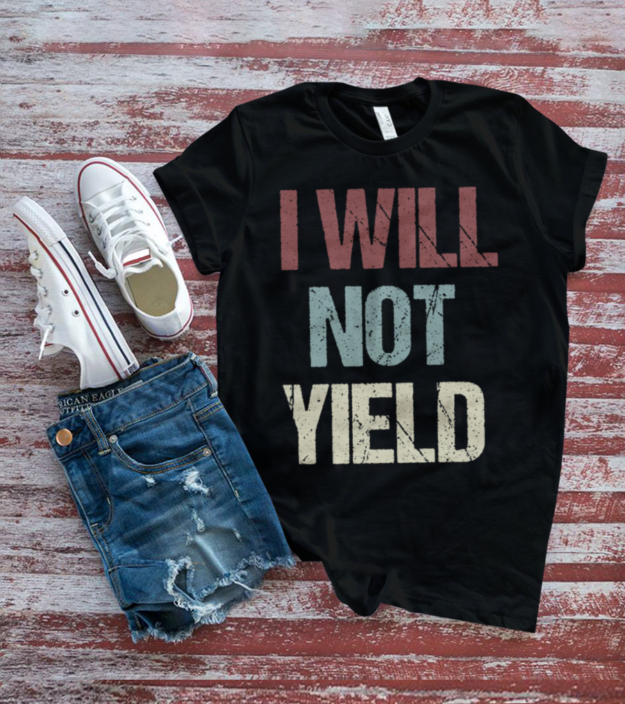 I Will Not Yield Protest Support Rep. Deb Butler T-Shirt