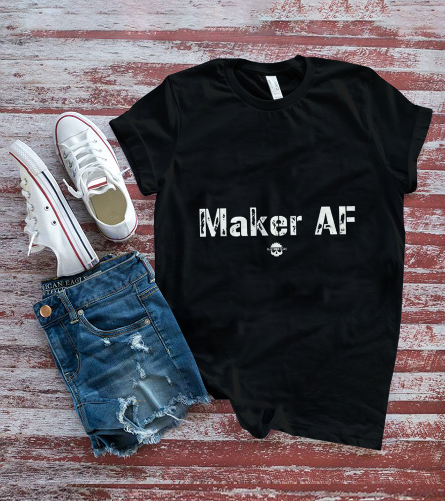 Maker AF Badass Mind T-Shirt