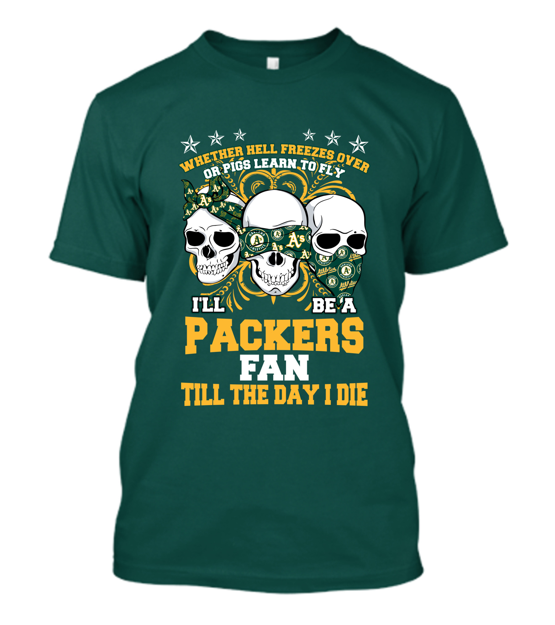 Whether Hell Freezes Over Or Pigs Learn To Fly I'll Be A Packers Fan Till The Day I Die T-Shirt