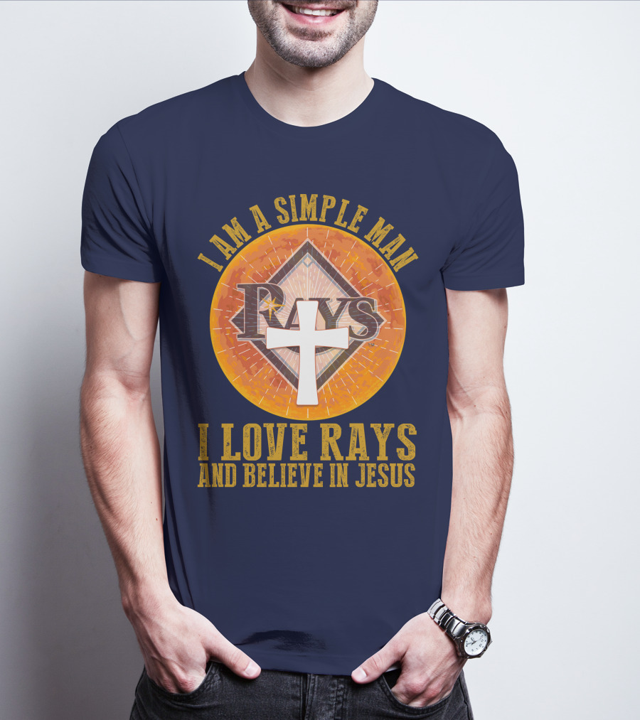 I Am A Simple Man I Love Rays And Believe In Jesus T-Shirt