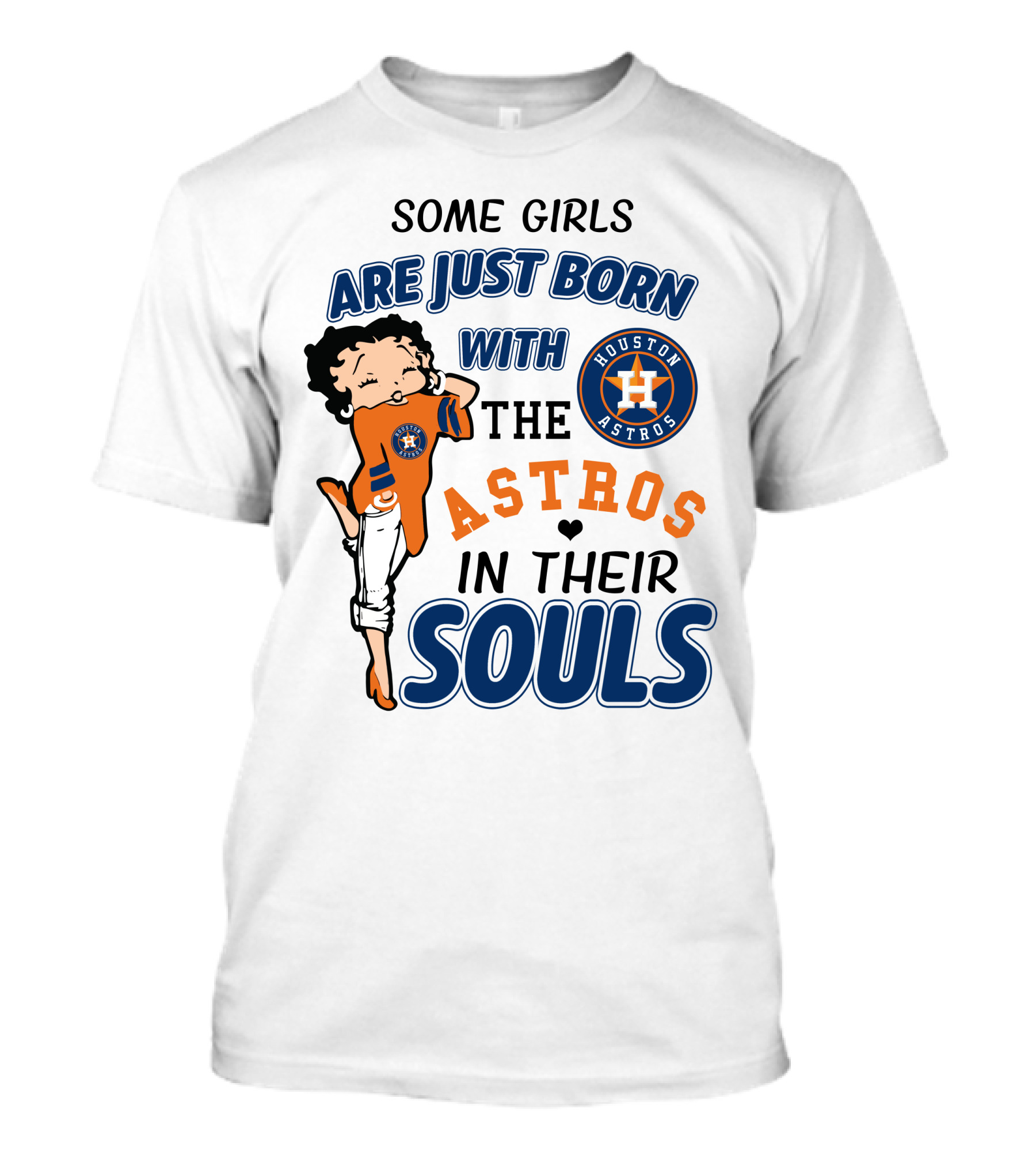 Some Girls Are Just Born With The Houston Astros In Their Souls T-Shirt