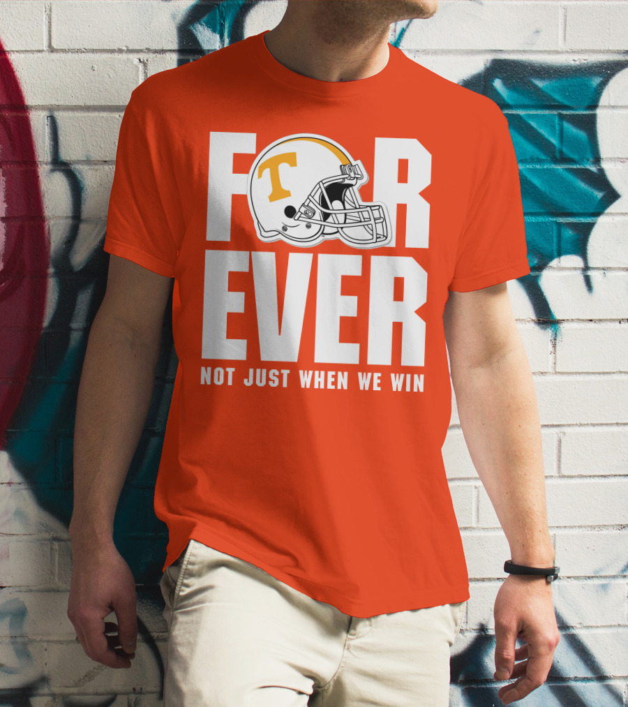 Forever Not Just When We Win Tennessee Helmet T-Shirt
