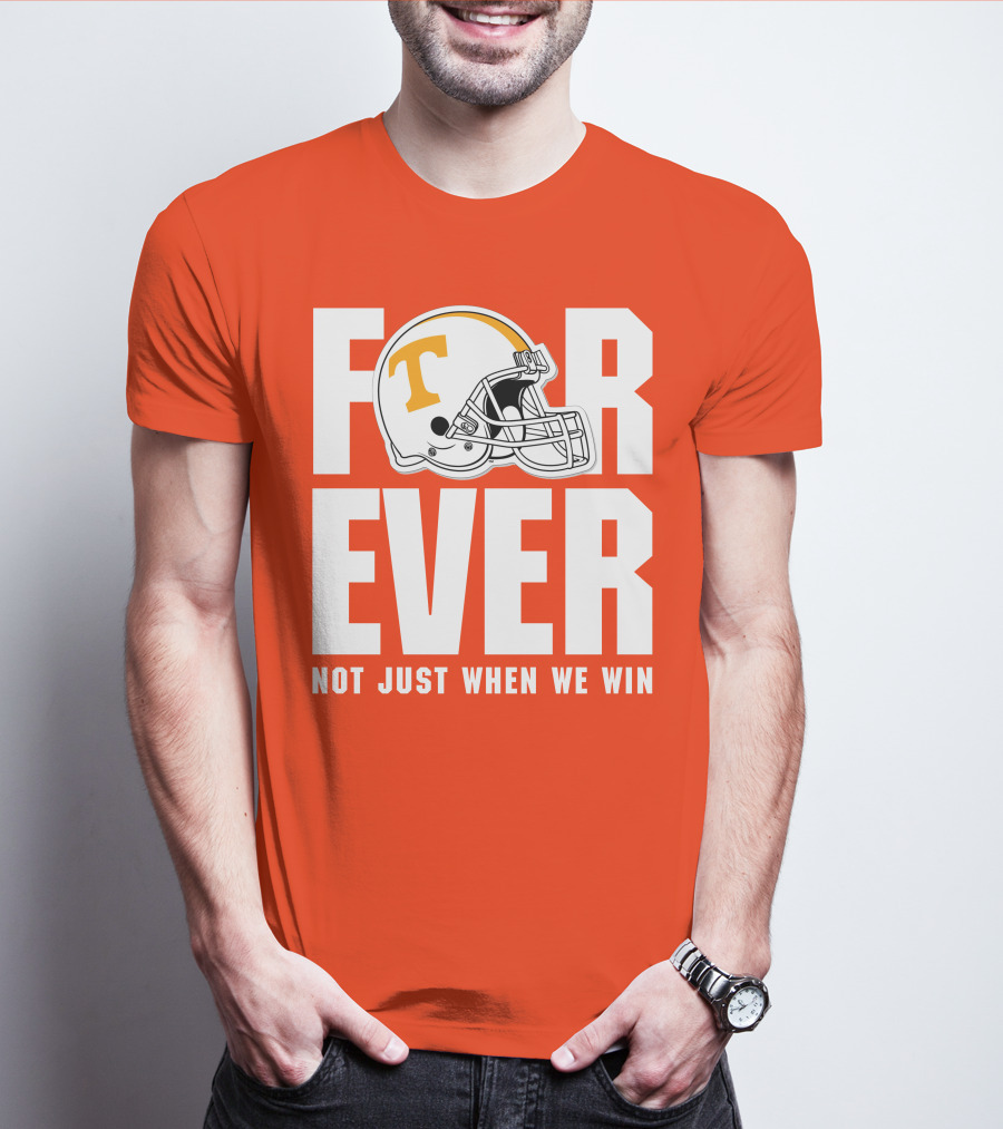 Forever Not Just When We Win Tennessee Helmet T-Shirt