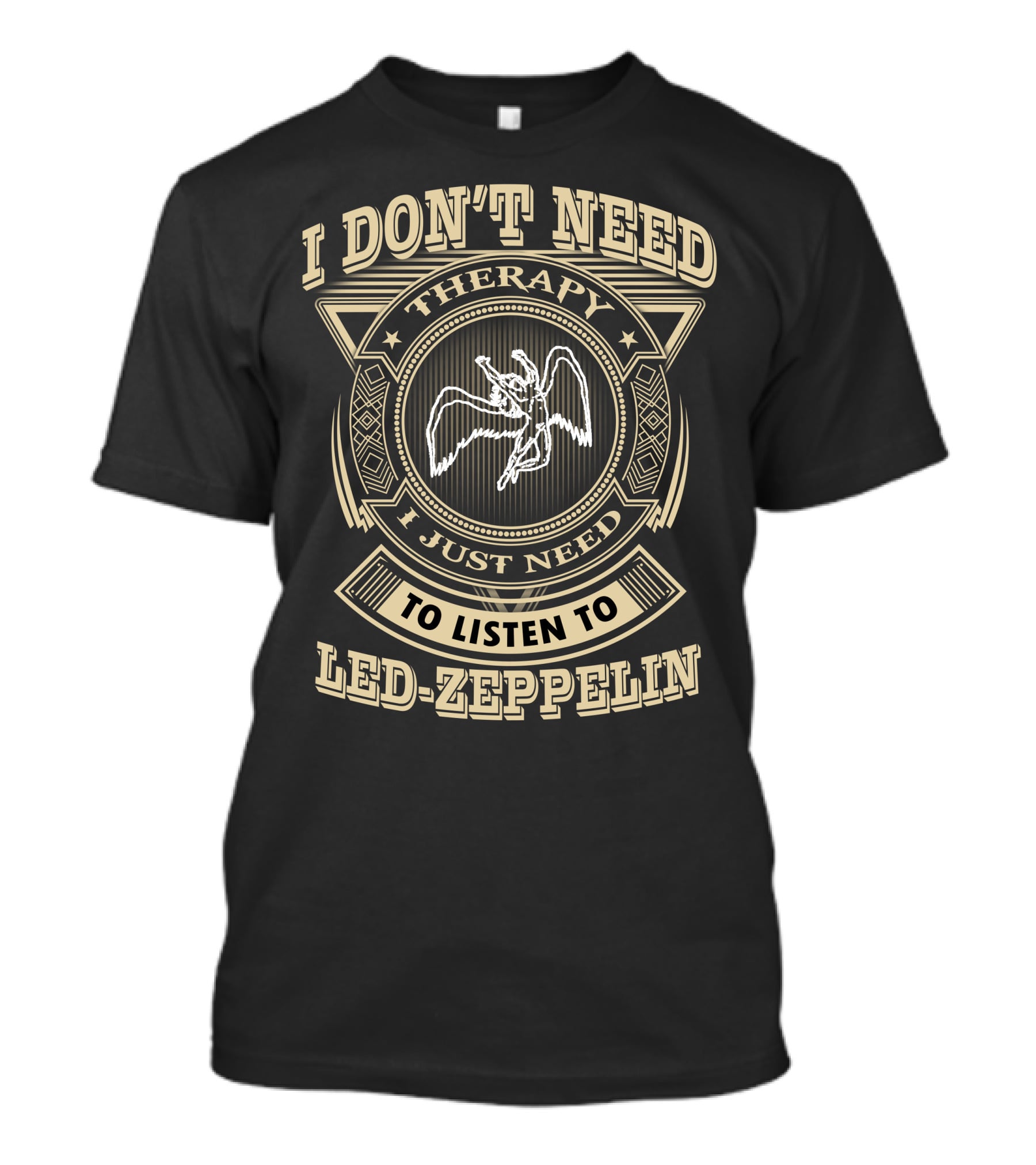 I Don't Need Therapy I Just Need To Listen To Led Zeppelin T-Shirt