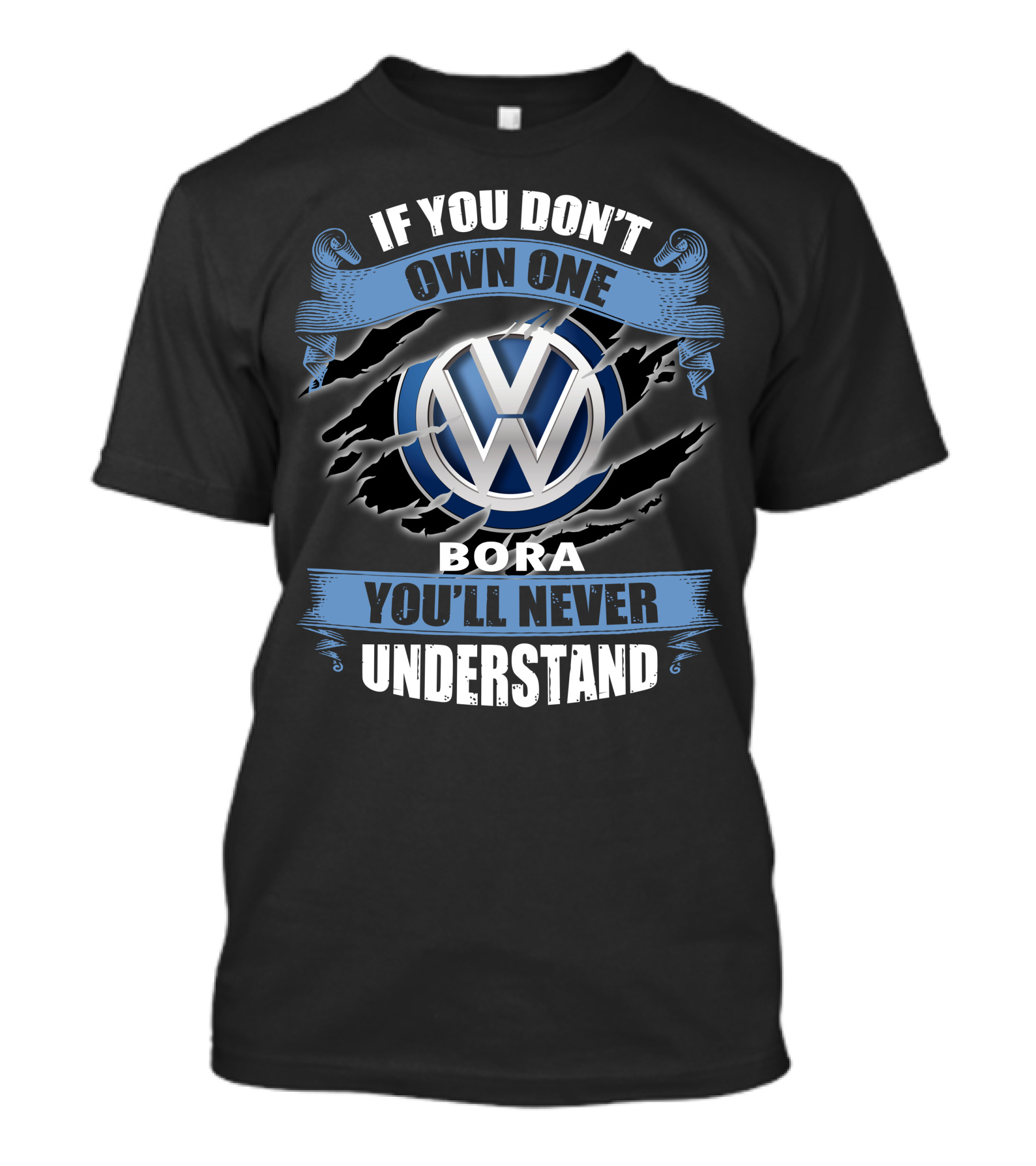 Volkswagen Bora If You Don't Own One You'll Never Understand T-Shirt