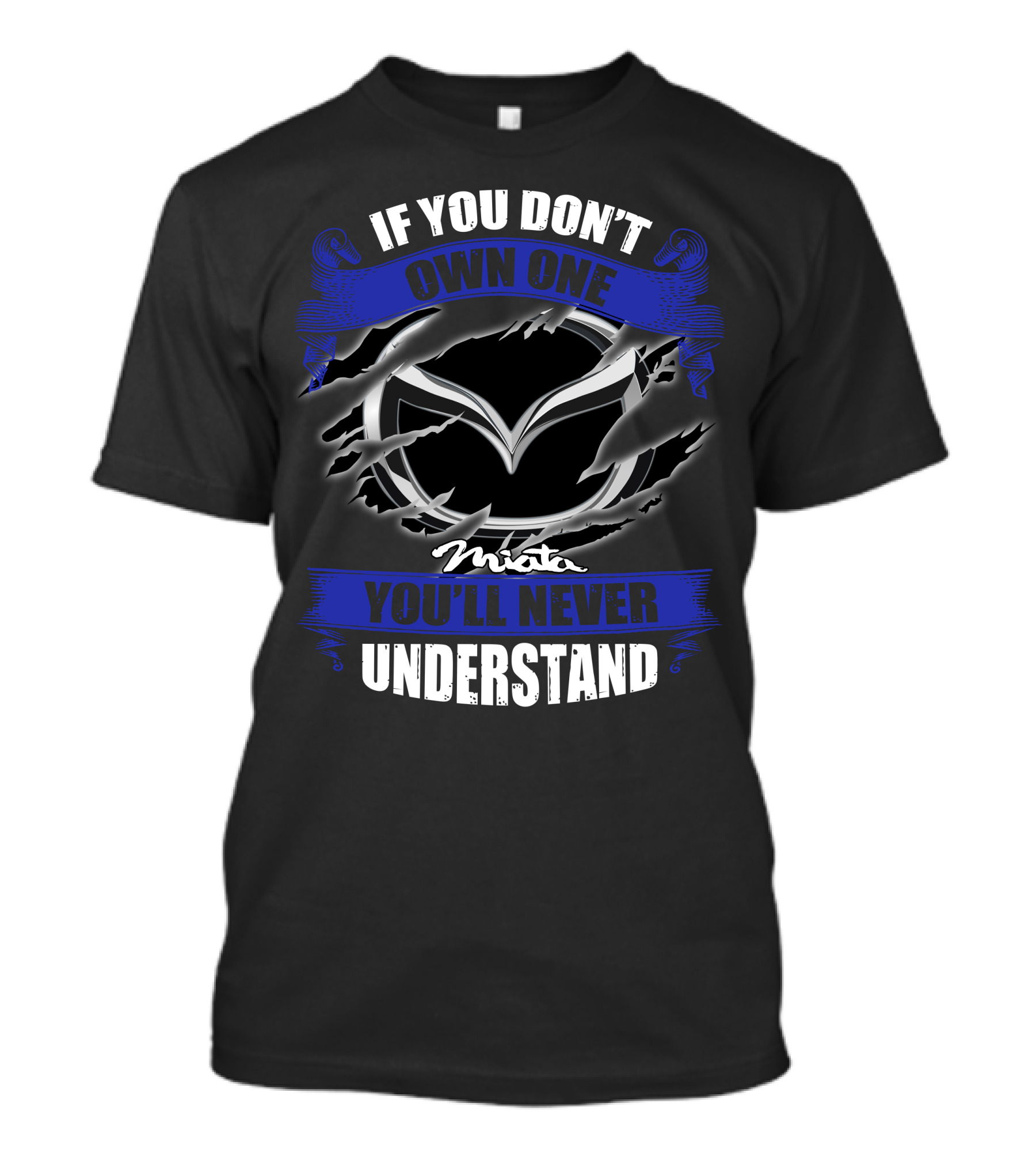 If You Don’t Own One Miata You’ll Never Understand T-Shirt