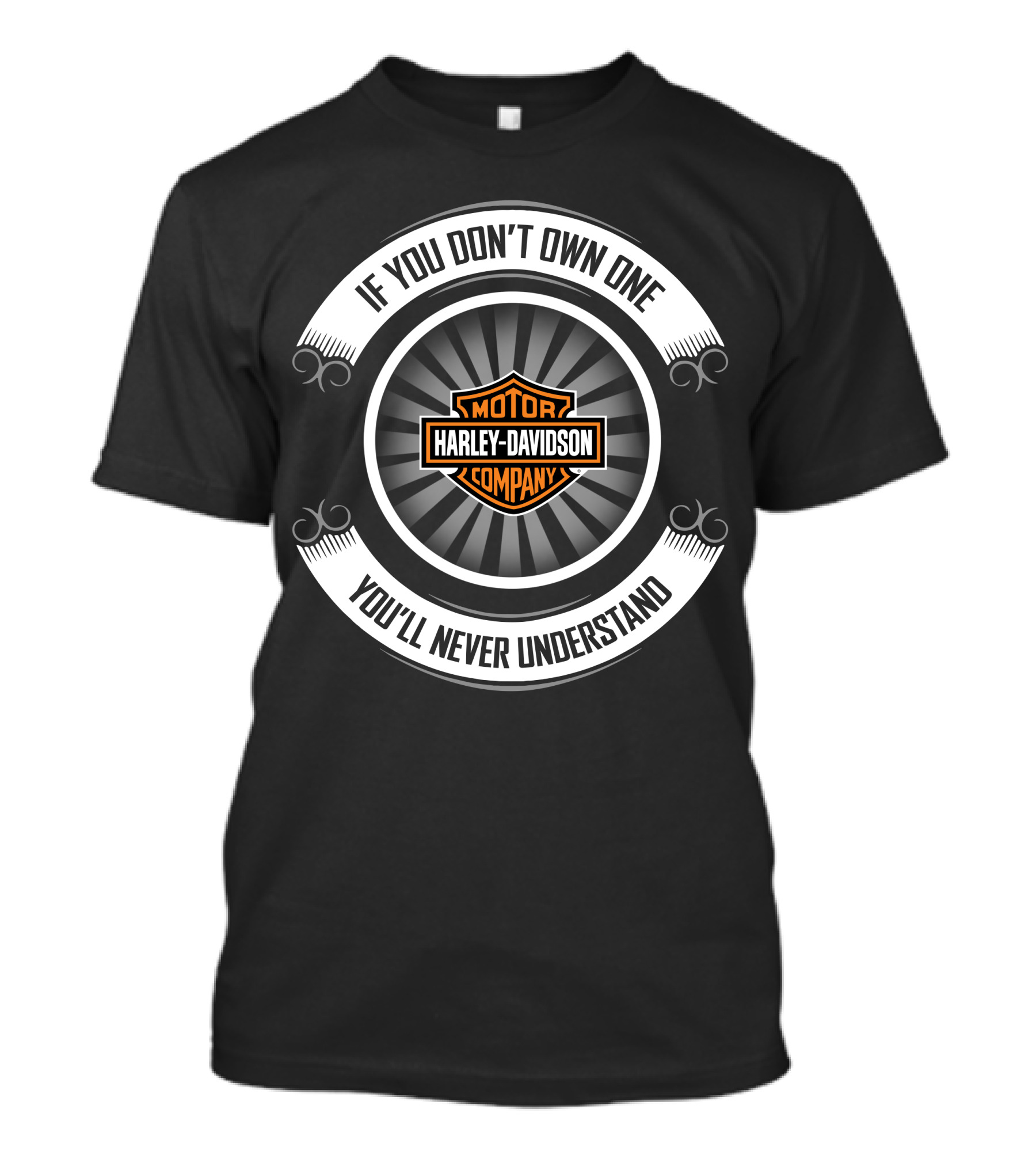 Harley Davidson Motor Company If You Don't Own One You'll Never Understand T-Shirt