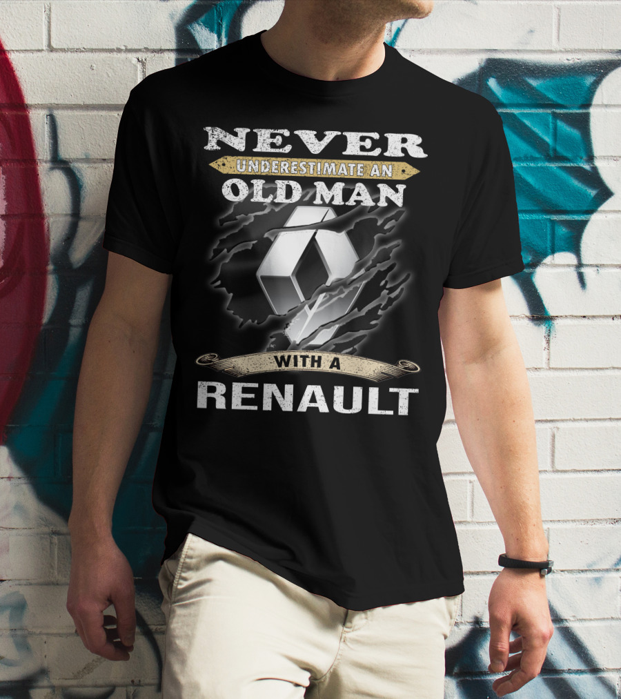 Never Underestimate An Old Man With A Renault T-Shirt