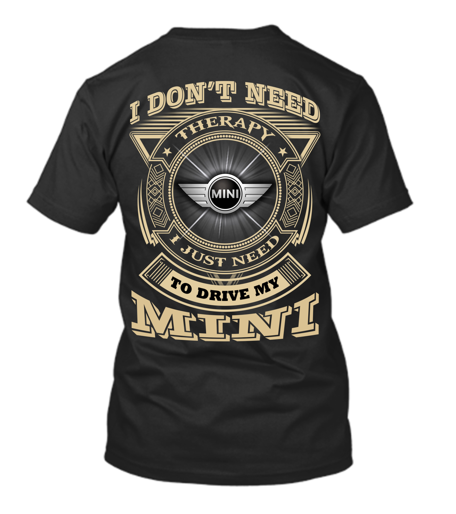 I Don't Need Therapy I Just Need To Drive My Mini T-Shirt