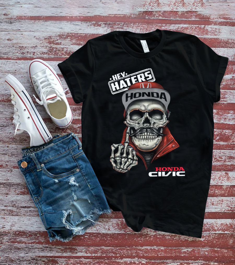 Honda Civic Hey Haters Skull Skeleton Gesture T-Shirt