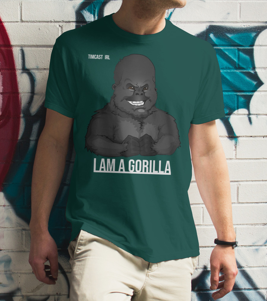 Timcast IRL I Am A Gorilla T-Shirt