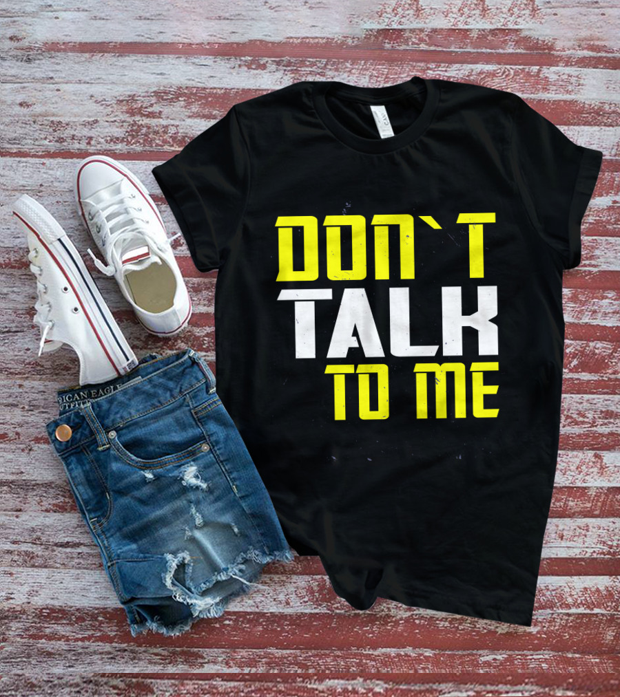DON'T TALK TO ME Bold Yellow White Text T-Shirt