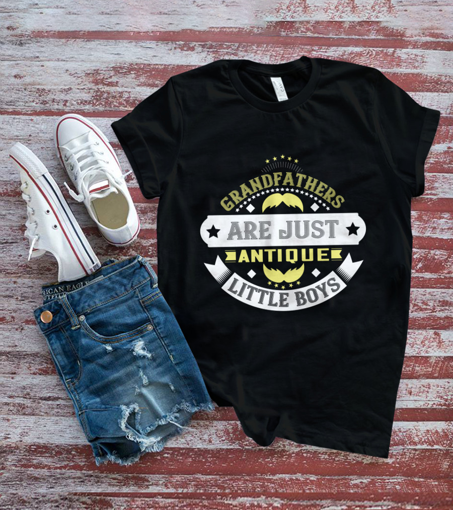 Grandfathers Are Just Antique Little Boys T-Shirt